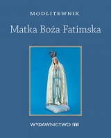 Modlitewnik. Matka Boża Fatimska