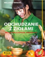 Odchudzanie ziołami. Moje najlepsze przepisy
