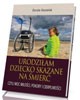 Urodziłam dziecko skazane na śmierć. - okładka książki