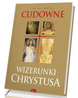 Cudowne wizerunki Chrystusa