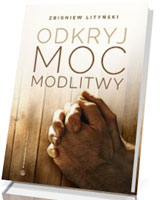 Odkryj moc modlitwy