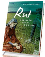 Rut. Przyjaźń drogą do Boga