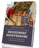 Zrozumieć Montessori. Czyli Maria - okładka książki