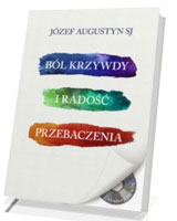 Ból krzywdy i radość przebaczenia + CD