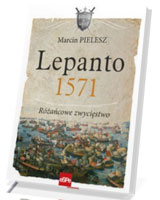 Lepanto 1571. Różańcowe zwycięstwo. Seria: Bitwy o wiarę