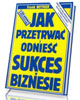 Jak przetrwać i odnieść sukces - okładka książki