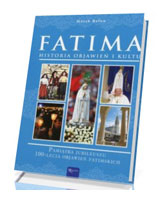 Fatima. Historia objawień i kultu. Pamiątka Jubileuszu 100-lecia Objawień Fatimskich