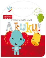 Fisher Price. Opowiedz mi  jak się bawisz A kuku 
