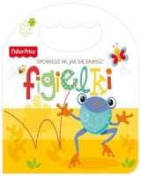 Fisher Price. Opowiedz mi  jak się bawisz Figielki