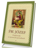 Św. Józef. Orędownik w życiowych potrzebach