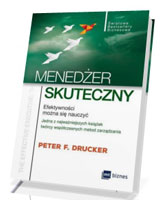 Menedżer skuteczny. Efektywności można się nauczyć Seria: Światowe Bestsellery Biznesowe