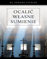Ocalić własne sumienie. Bogactwo Dekalogu