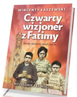 Czwarty wizjoner z Fatimy. Klucz do objawienia wszechczasów