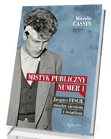 Mistyk publiczny nr 1. Jacques Fesch, między cieniem i światłem