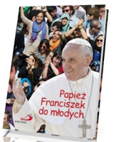 Papież Franciszek do młodych