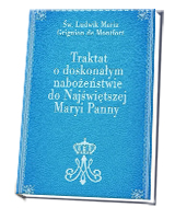 Traktat o doskonałym nabożeństwie do Najświętszej Maryi Panny