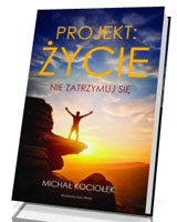 Projekt  życie. Nie zatrzymuj się