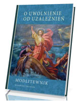 O uwolnienie od uzależnień