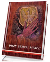 Przy sercu Maryi