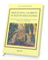 Mężczyzna i kobieta w Bożym Królestwie. Wprowadzenie do życia i dzieł Adrienne von Speyr i Hansa Ura von Balthasara