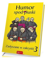 Humor spod piuski. Zasłyszane w zakrystii 3