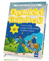 Opowieści gwiazdeczki. O tym, że Bóg przygotował dla każdego wyjątkowe zadanie