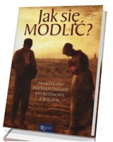 Jak się modlić?