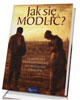 Jak się modlić? - okładka książki