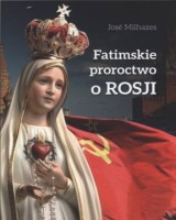 Fatimskie proroctwo o Rosji 