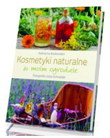 Kosmetyki naturalne w moim ogrodzie