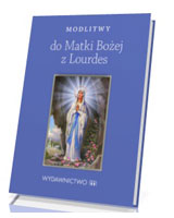 Modlitwy do Matki Bożej z Lourdes