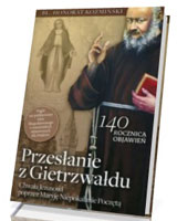 Przesłanie z Gietrzwałdu. Chwała Jezusowi poprzez Maryję Niepokalanie Poczętą