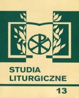 Studia liturgiczne. Tom 13. Liturgia uprzywilejowanym miejscem celebrowania słowa Bożego. Seria:Prace wydziału Teologii 178