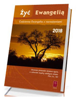 Żyć Ewangelią 2018 - Codzienna Ewangelia z rozważaniami