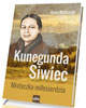 Kunegunda Siwiec. Mistyczka miłosierdzia - okładka książki