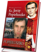 Błogosławiony Ks. Jerzy Popiełuszko (+ DVD)