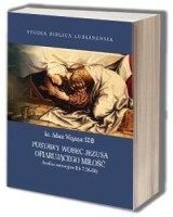 Postawy wobec Jezusa ofiarującego miłość. Analiza narracyjna (Łk 7,36-50). Studia Biblica Lublinensia XVI