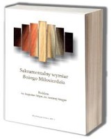 Sakramentalny wymiar Bożego Miłosierdzia
