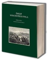 Świat Wincentego Pola. Ziemia Pola. Mohortowskie kresy
