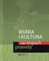 Wiara i kultura na tropach prawdy