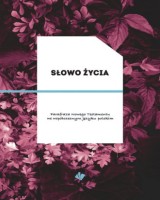 Słowo Życia. Parafraza Nowego Testamentu