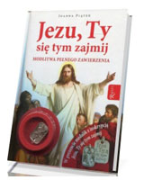 Jezu, Ty się tym zajmij z medalikiem. Modlitwa pełnego zawierzenia