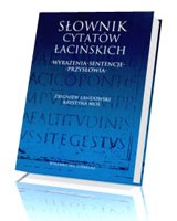 Słownik cytatów łacińskich. Wyrażenia, sentencje, przysłowia