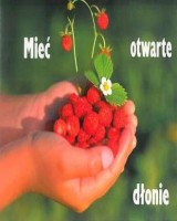 Perełka 115. Mieć otwarte dłonie.