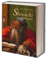 Słowacki medytacyjny. Późny etap życia i lyryki Juliusza Słowackiego w świetle medytacji