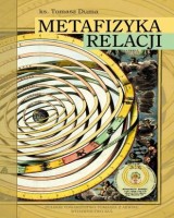 Metafizyka relacji. U podstaw rozumienia relacji bytowych  