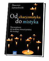 Od charyzmatyka do mistyka