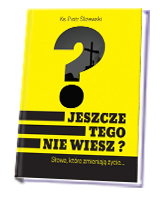 Jeszcze tego nie wiesz?