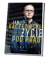 Jan Kaczkowski. Życie pod prąd. Biografia