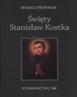 Modlitewnik. Święty Stanisław Kostka